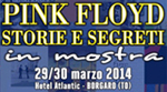 Pink Floyd Storie e segreti in mostra - La mostra - BORGARO T.SE 29-30 mar. 2014