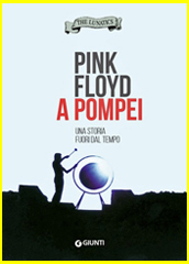 PINK FLOYD A POMPEI - l'ultimo libro (by The Lunatics)