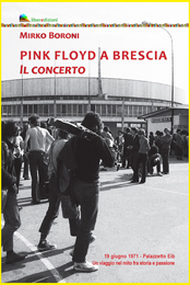 PINK FLOYD A BRESCIA. Il concerto - il nuovo libro di Mirko Boroni (apr. 2021)