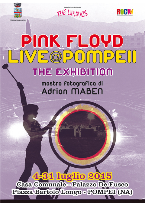 PINK FLOYD - LIVE @ POMPEII. THE EXHIBITION - Pompei 4 - 31 lug 2015