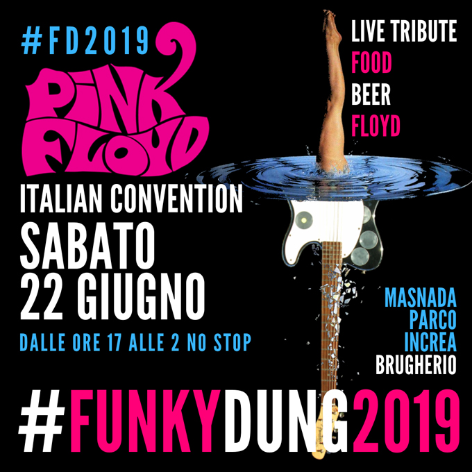 FUNKY DUNG 2019 - PINK FLOYD ITALIAN CONVENTION - BRUGHERIO 22 Giu 2019